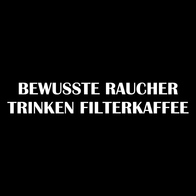 Lustige Sprüche Bewusste Raucher Filterkaffee