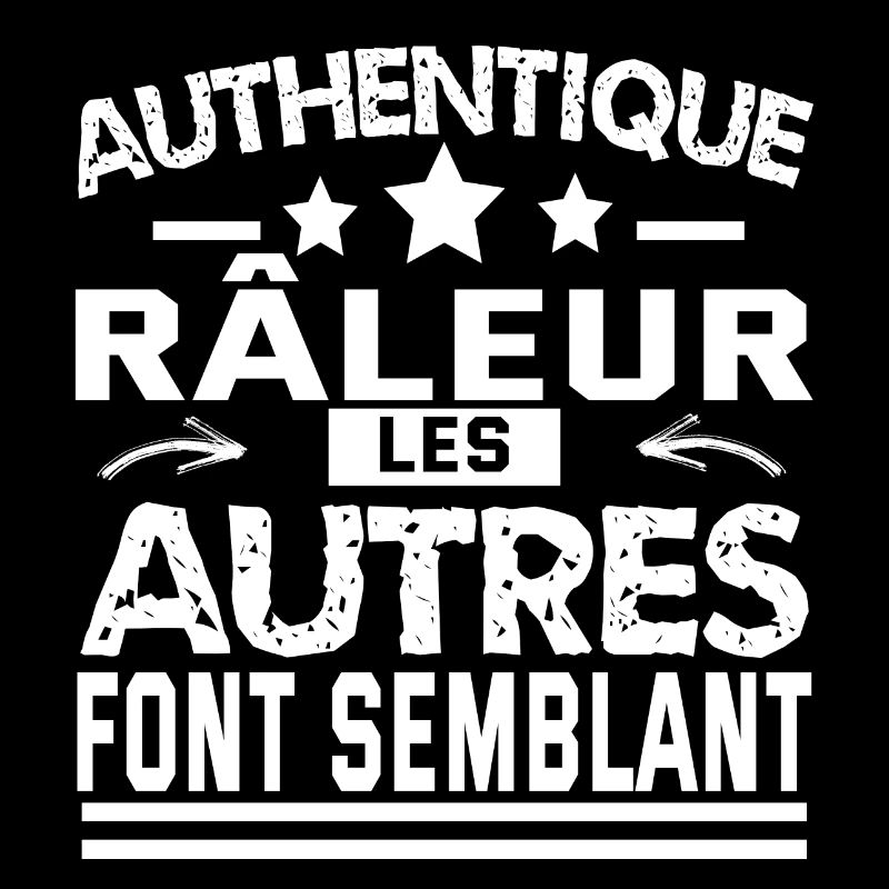authentique râleur