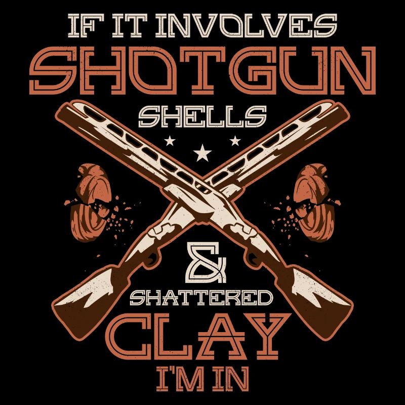 If It Involves Shotgun Shells & Shattered Clay I'm