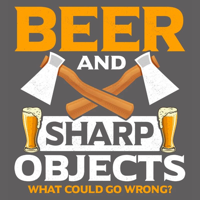 Beer And Sharp Objects Axe Throwing Hatchet Ax
