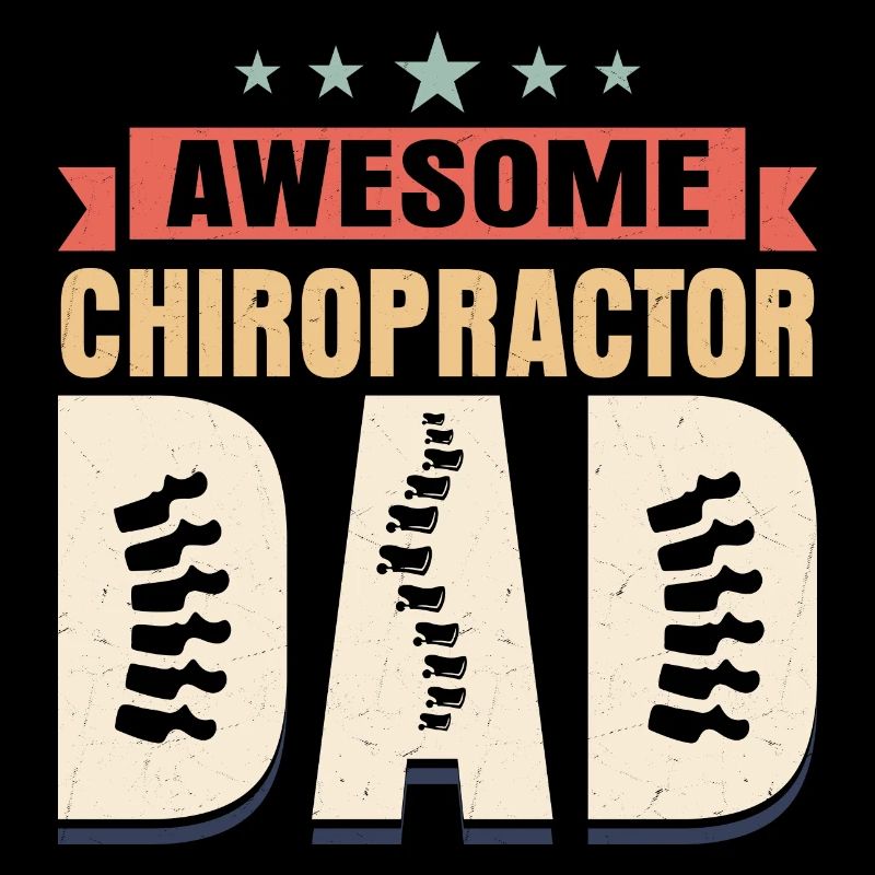 Awesome Chiropractor Dad Chiropractic Physical The