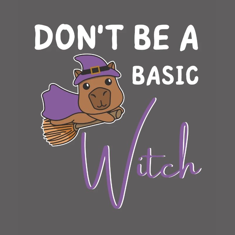 Capybara Halloween witches don't be a basic Witch