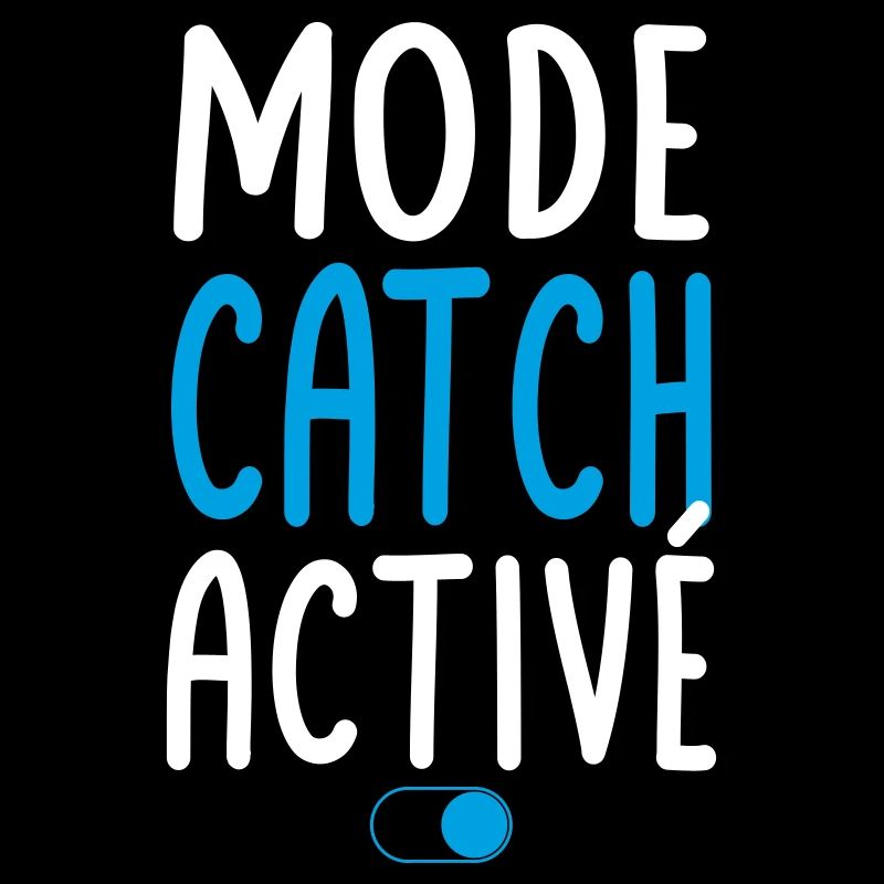 Mode Catch activé - Idée cadeau