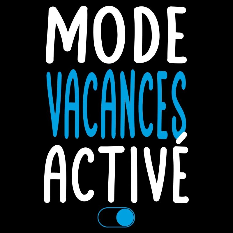 Mode Vacances activé - Idée cadeau