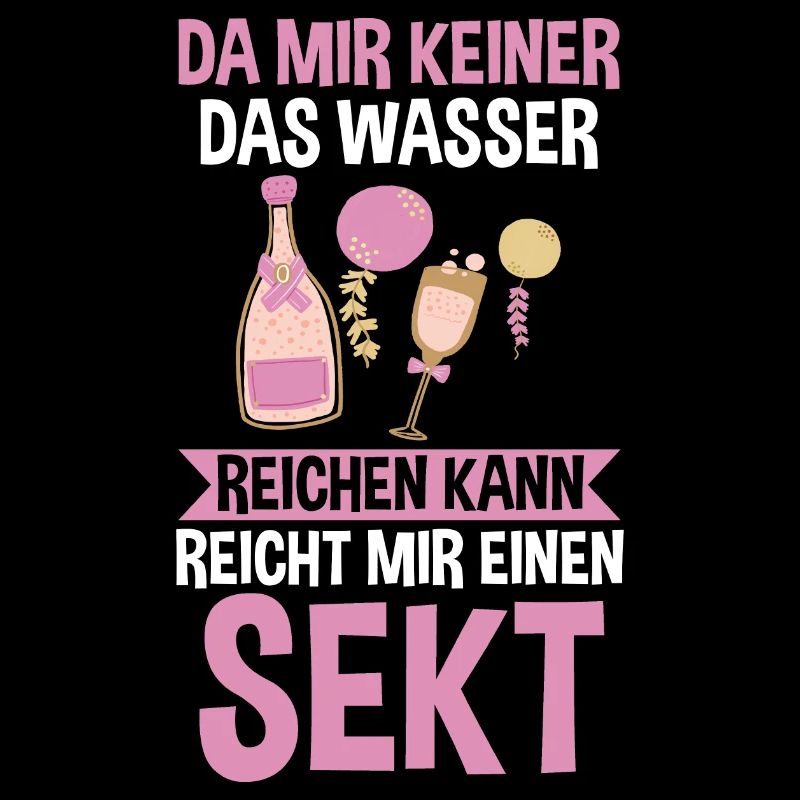 Da mir keiner das Wasser reichen kann reicht mir e