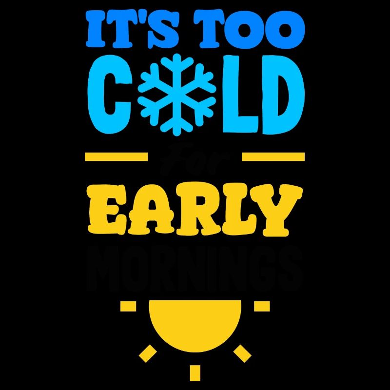 It's Too Cold for Early Mornings Cozy