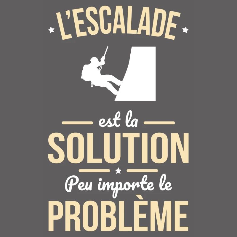 Escalade est la solution peu importe le problème