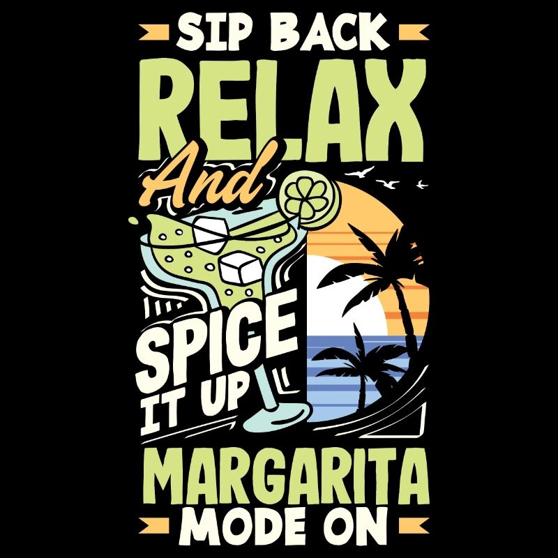 Sip Back Relax and Spice It Up Margarita Mode On
