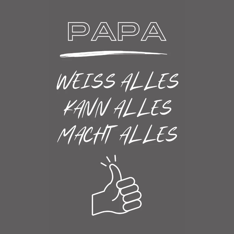 Dad, knows everything, can do everything, does everything!