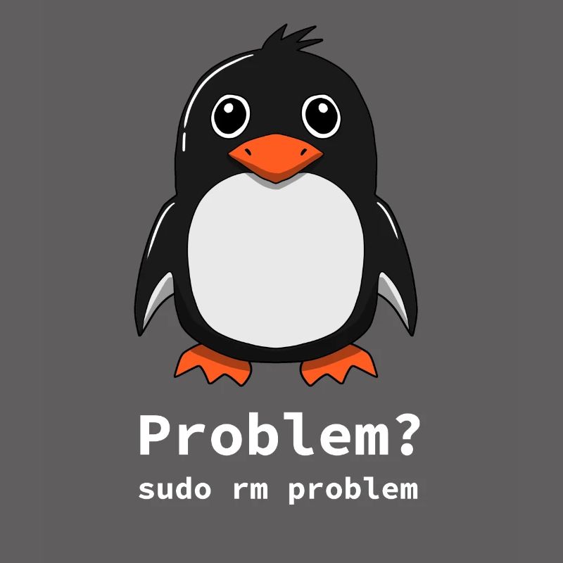 Tux Linux Penguin | Problem? Sudo rm -rf / -