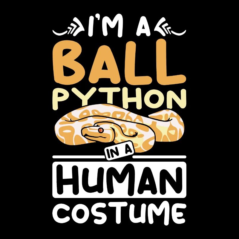 I'm a Ball python in a human costume