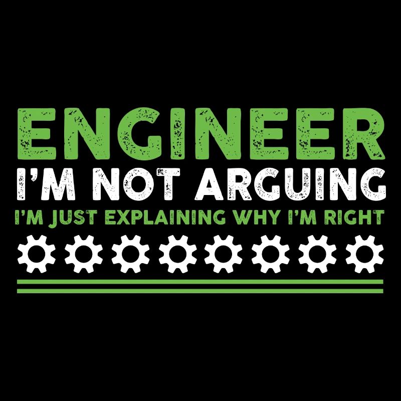 Funny Engineer Not Arguing Just Explaining