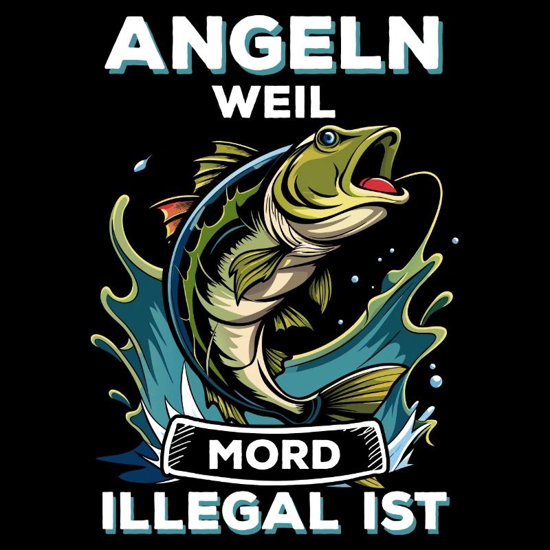 Ich Angle Weil Mord Illegal Ist Sarkasmus Angler