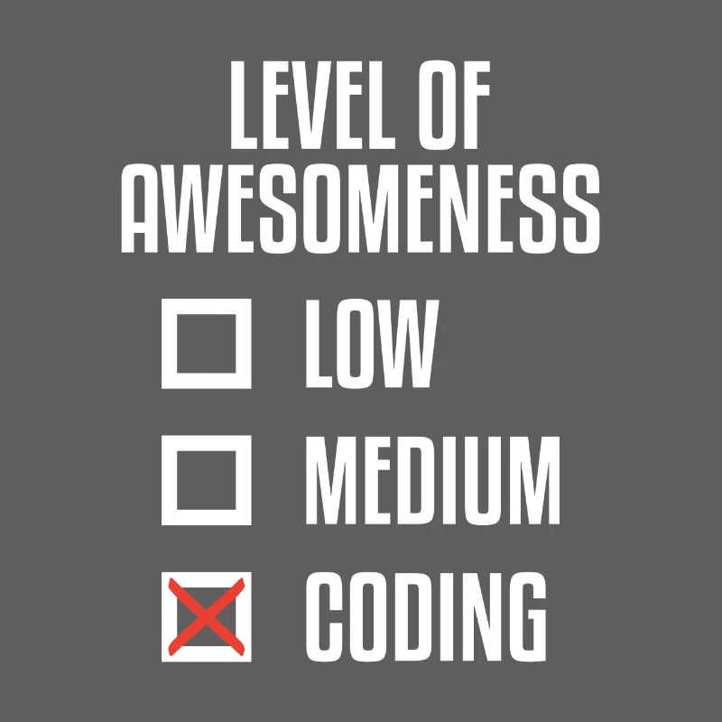Level Of Awesomeness Low Medium Coding Programming