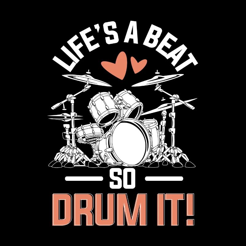 Life's A Beat So Drum It For Drummers