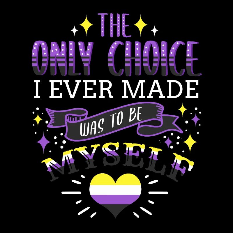 The Only Choice I Ever Made Nonbinary