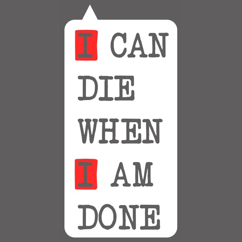 Die when I am done – dark statement design