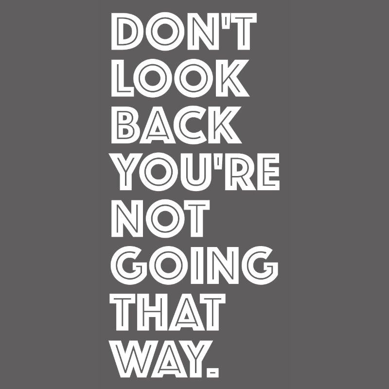 Don't look back, wrong way | funny sayings