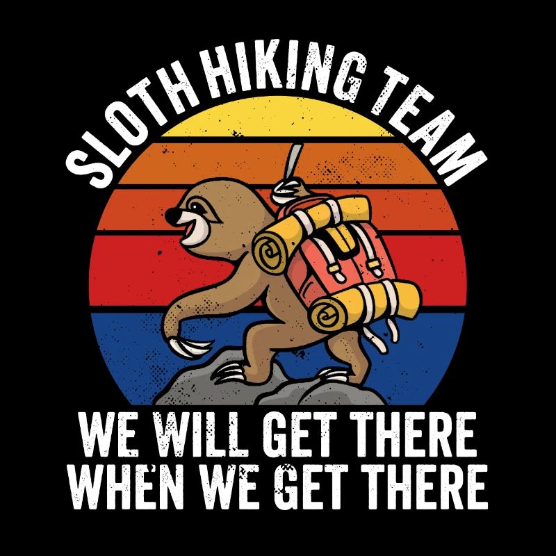 Sloth Hiking Team We Will Get There When We Get