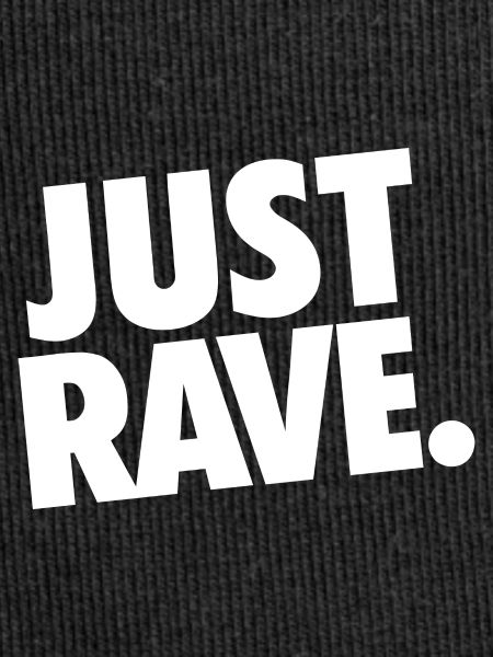 JUST RAVE