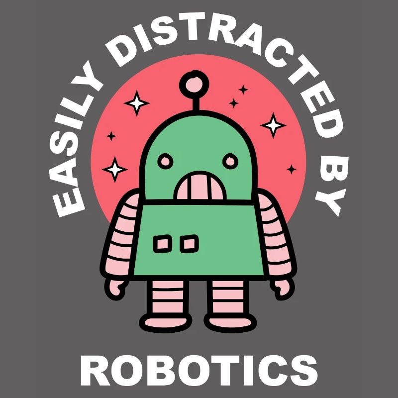 Distracted by Robots Student Robotic Engineering