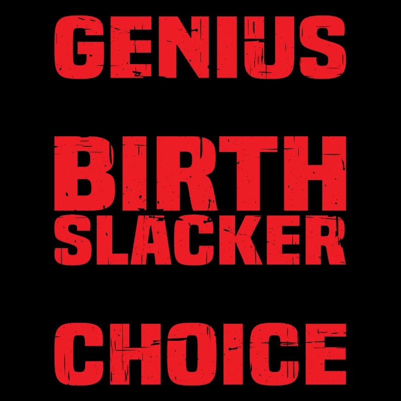 Genius By Birth Slacker By Choice 4