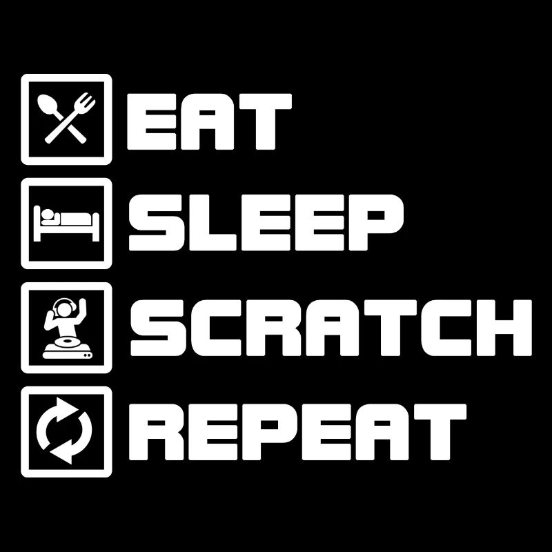 eat sleep scratch repeat DJ