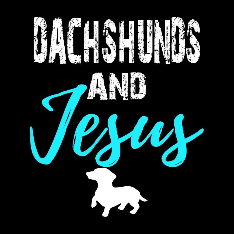 Dachshunds And Jesus - Chrisitan