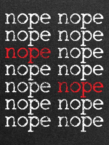 Nope Humor Quote
