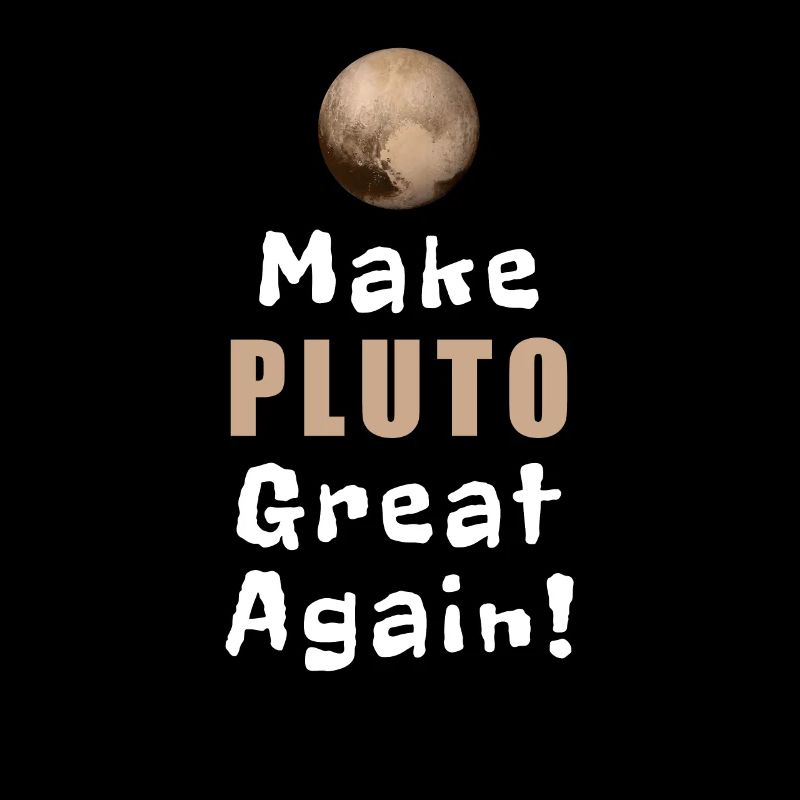 Make Pluto Great Again