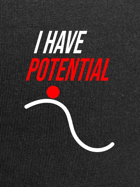I HAVE POTENTIAL