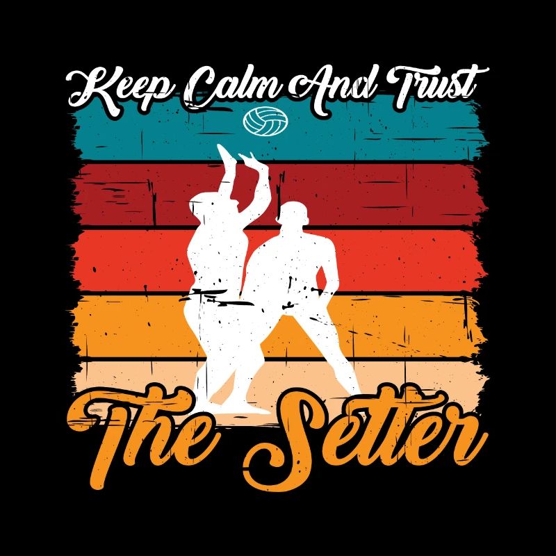 Keep Calm And Trust The Setter 10