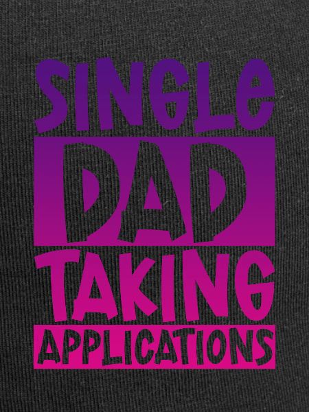 Single Dad Taking Application 4