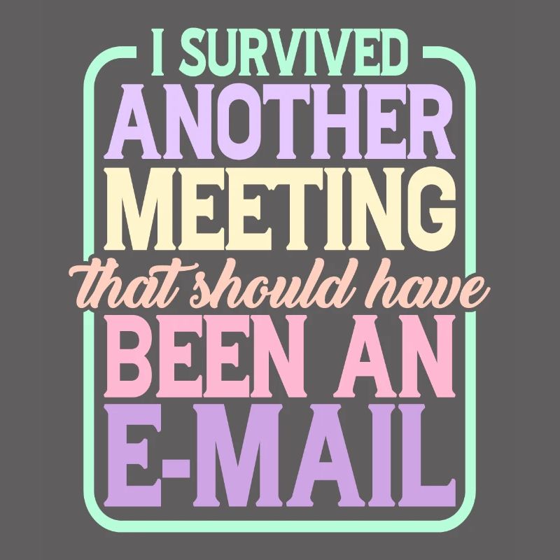 I Survived Another Meeting 24