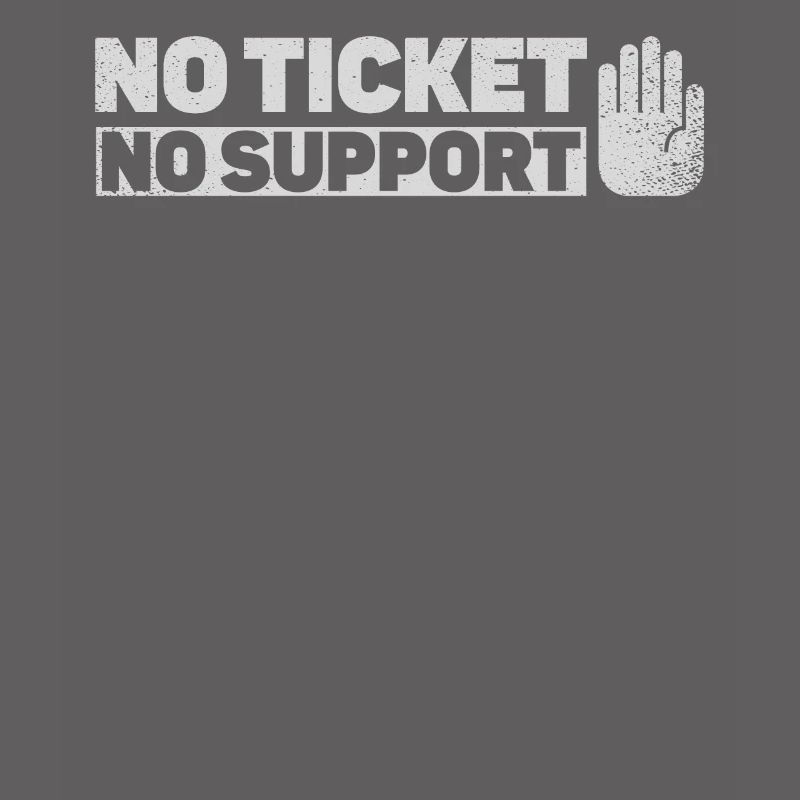 No Ticket No Support Event Event Help