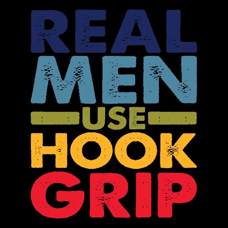 Real Men Use Hook Grip