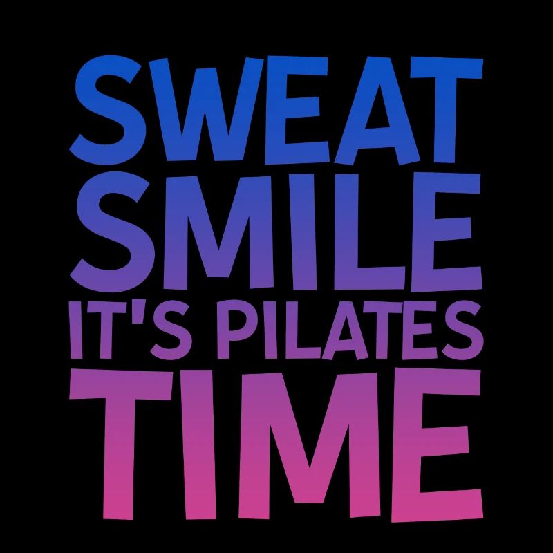 Sweat Smile It's Pilates Time