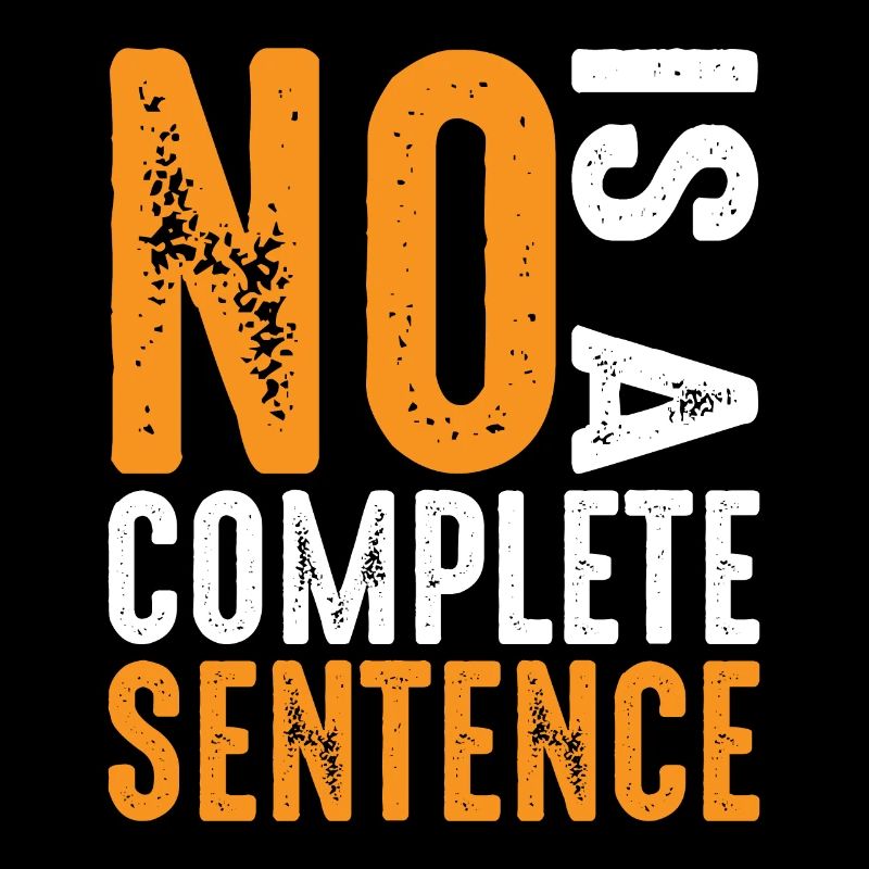 No Is A Complete Sentence 25