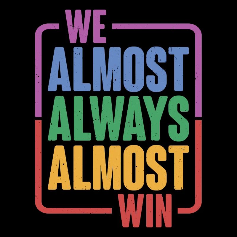 We Almost Always Almost Win 16