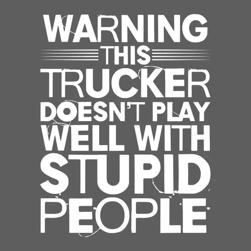 Warning This Trucker Doesn't Play Well