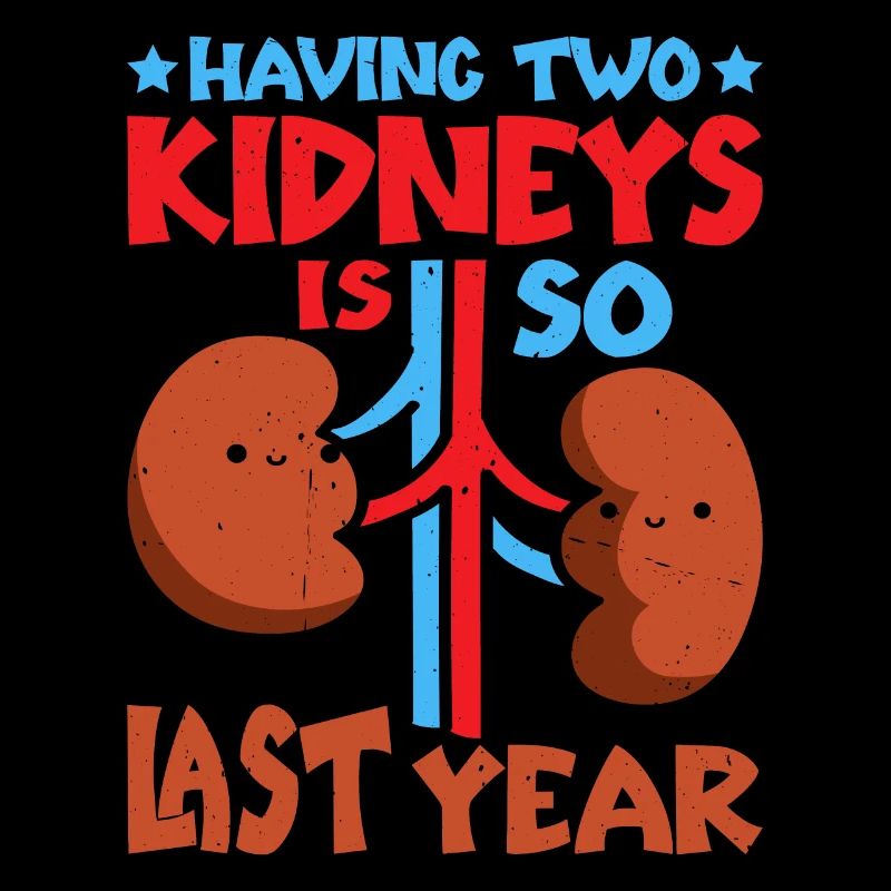 Having Two Kidneys Is So Last Year 6