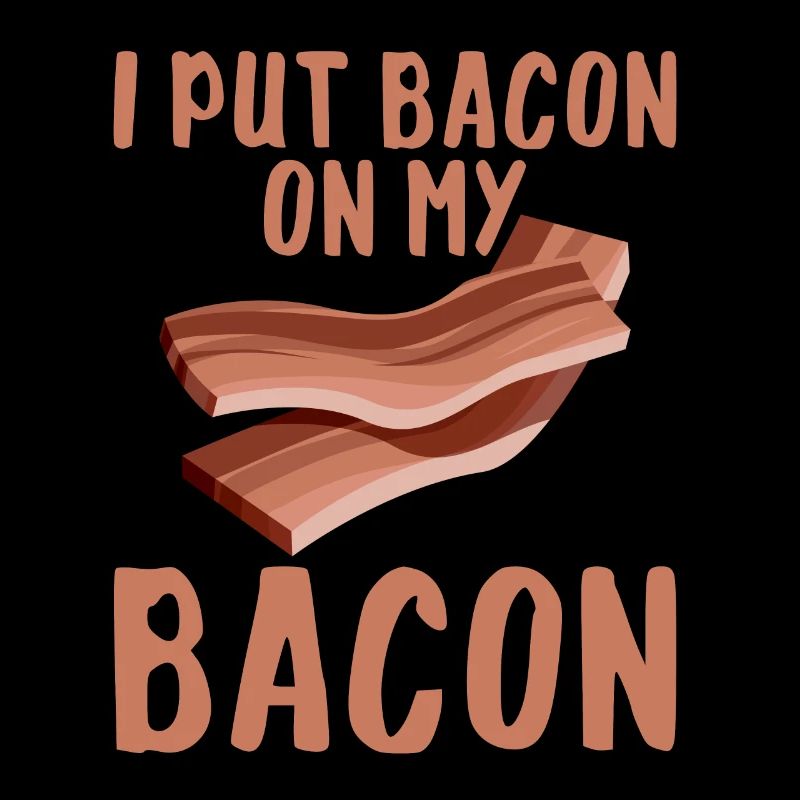 Je mets du bacon sur mon bacon 2