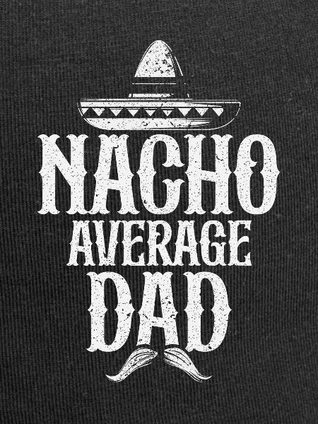 Nacho Average Dad