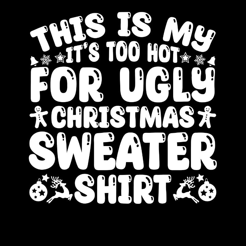 C’est mon It’s Too Hot For Ugly Christmas