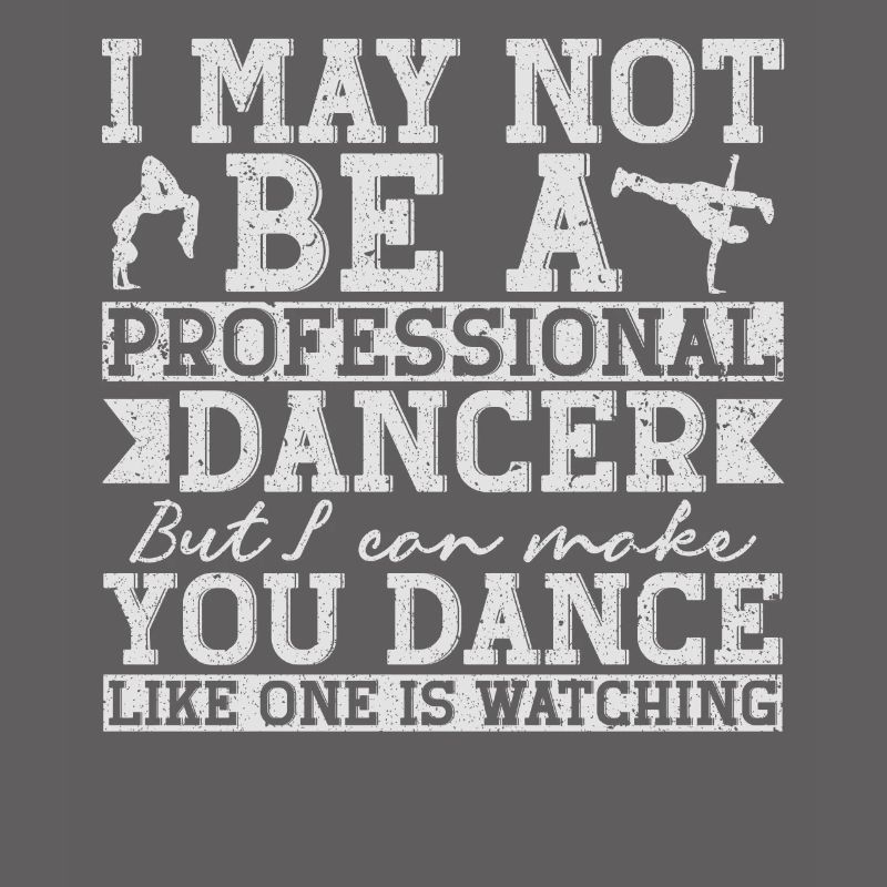 I May Not Be A Professional Dancer