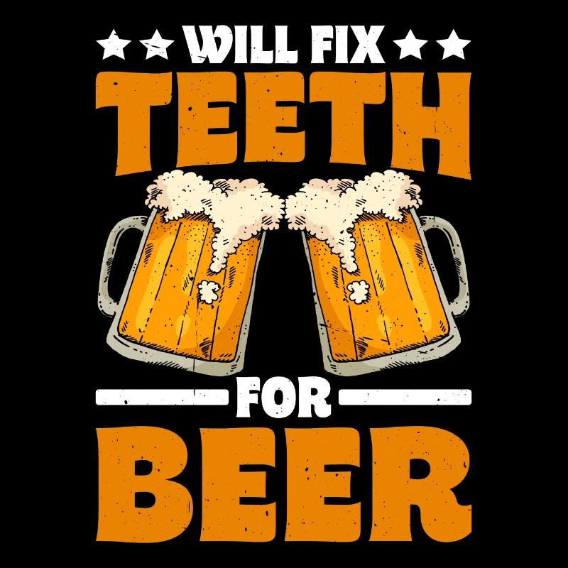 Will Fix Teeth For Beer