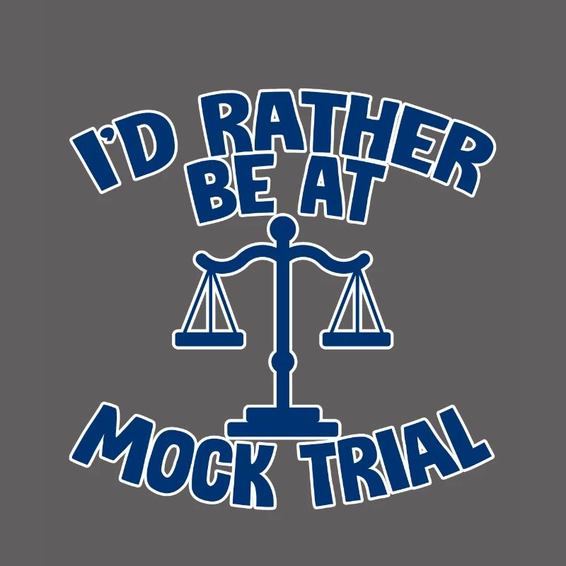 I'd Rather Be At Mock Trial 2