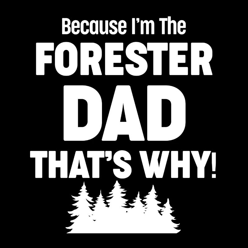 Weil Ich Der Förster-papa Bin, Deshalb!