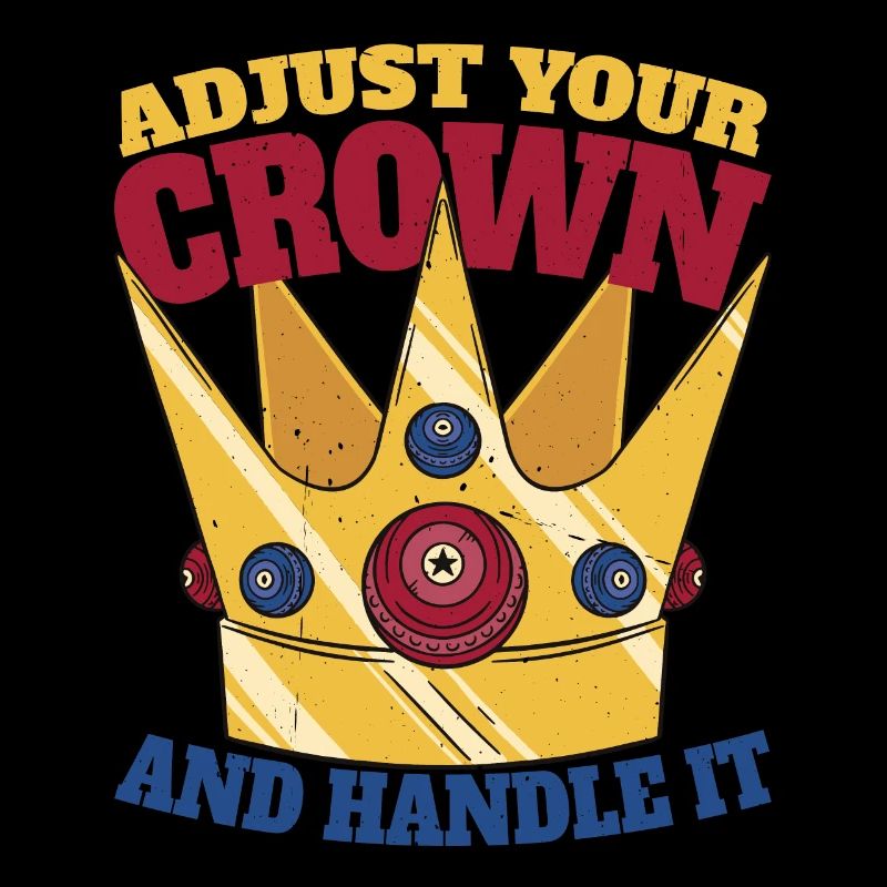 Adjust Your Crown And Handle It 12