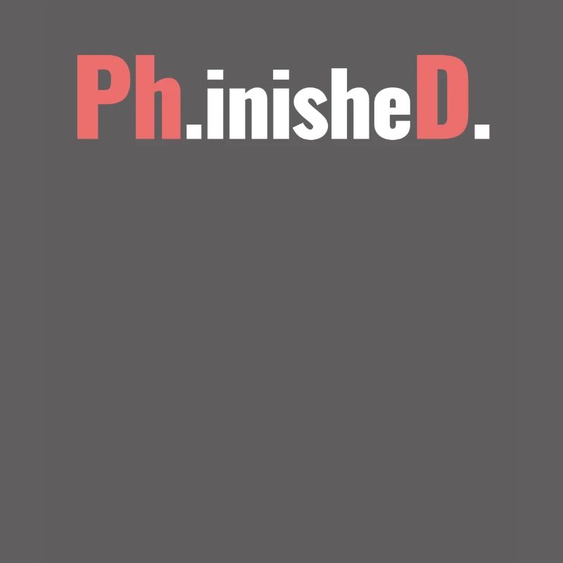 Ph.inished. Ph.d. Doktorat Master Bachelor